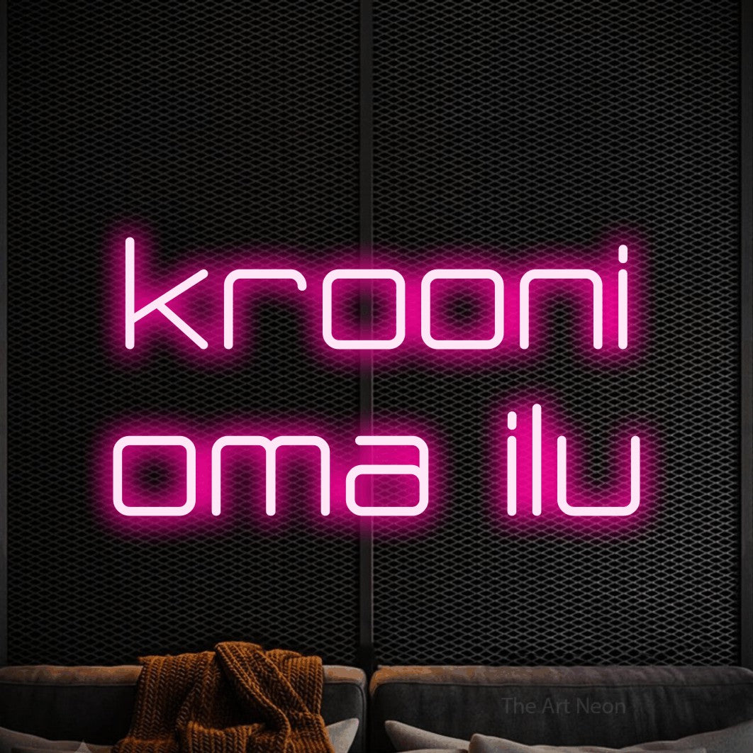 LED neon sign reading “krooni oma ilu”, arranged in 2 lines.