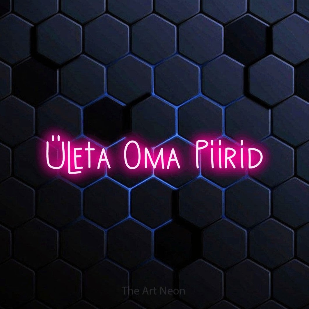 LED neon sign reading “Ületa Oma Piirid”, arranged in a single line.
