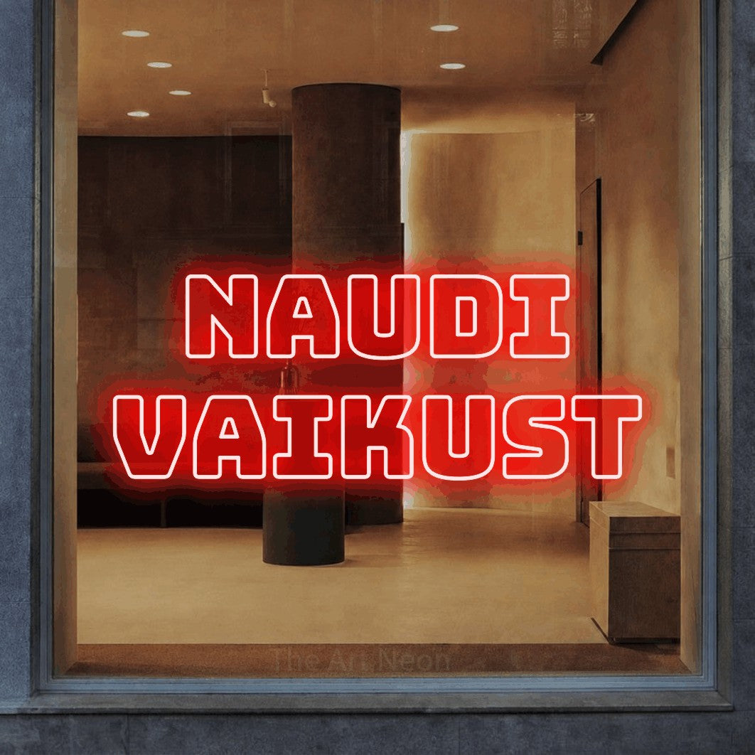 LED neon sign reading “NAUDI VAIKUST”, arranged in 2 lines.