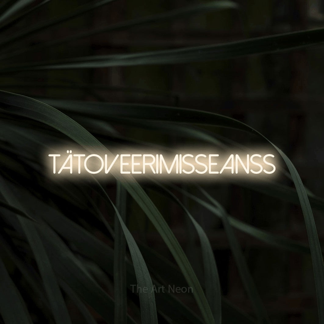LED neon sign reading “Tätoveerimisseanss”, arranged in a single line.