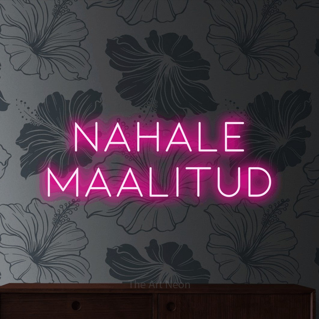 LED neon sign reading “NAHALE MAALITUD”, arranged in two lines.