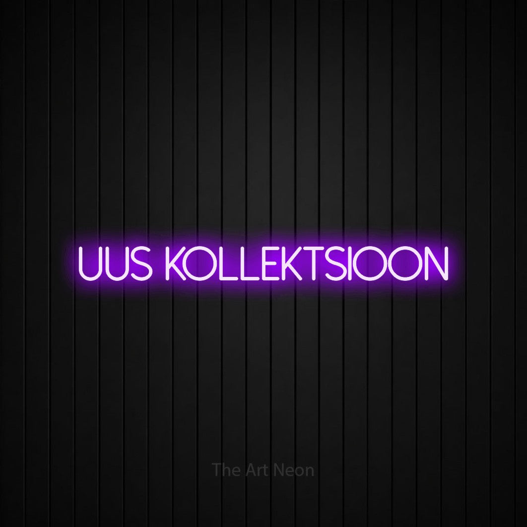 LED neon sign reading “Uus Kollektsioon”, arranged in a single line.