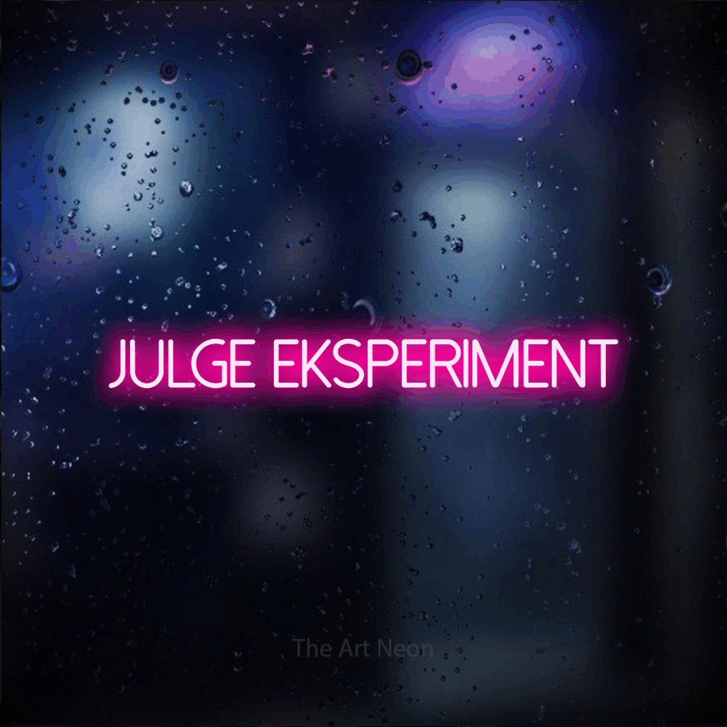 LED neon sign reading “Julge Eksperiment”, arranged in a single line.