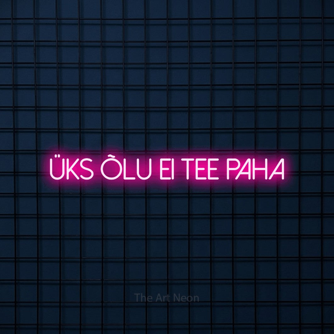 LED neon sign reading “üks õlu ei tee paha”, arranged in a single line.