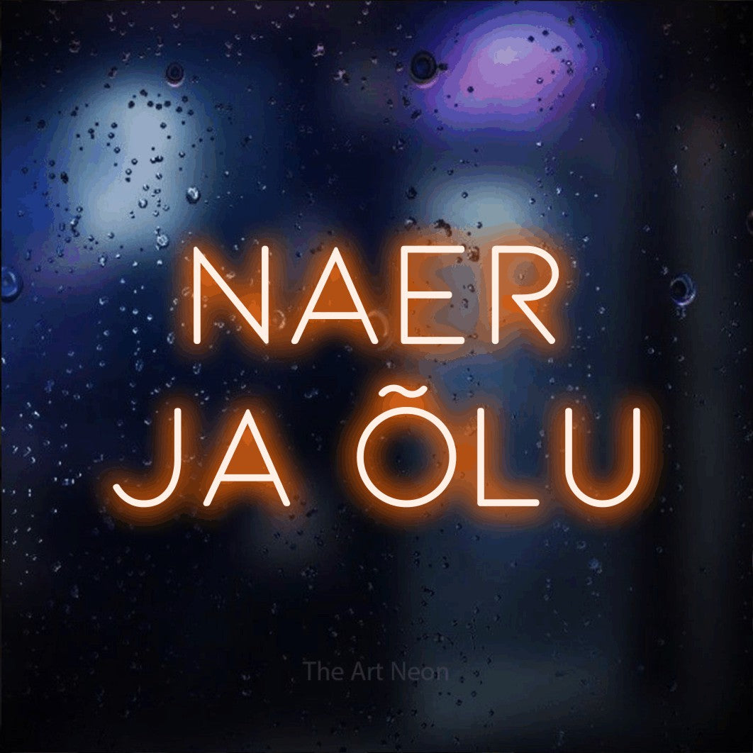 LED neon sign reading “NAER JA ÕLU”, arranged in two lines.