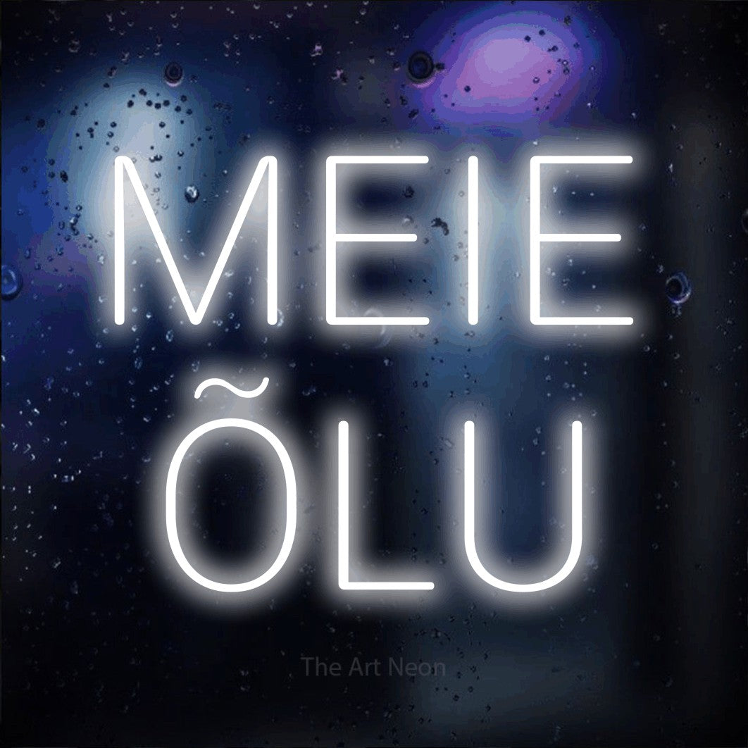 LED neon sign reading “MEIE ÕLU”, arranged in two lines.