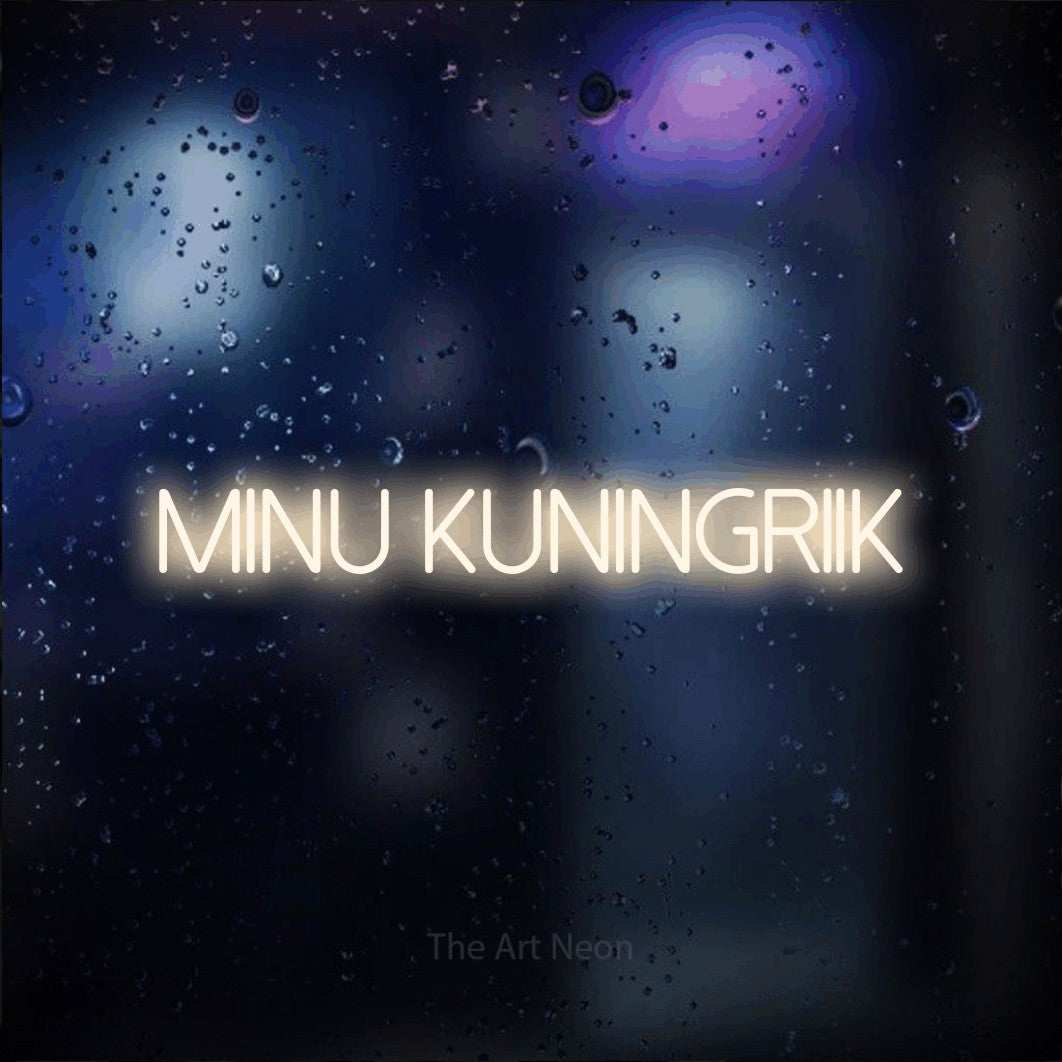 LED neon sign reading “MINU KUNINGRIIK”, arranged in a single line.