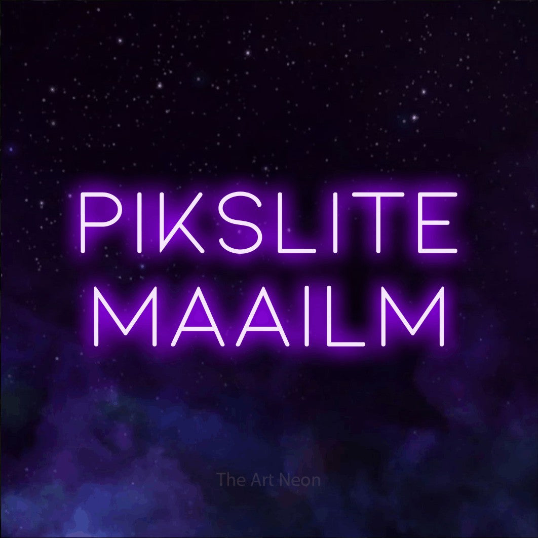 LED neon sign reading “PIKSLITE MAAILM”, arranged in two lines.