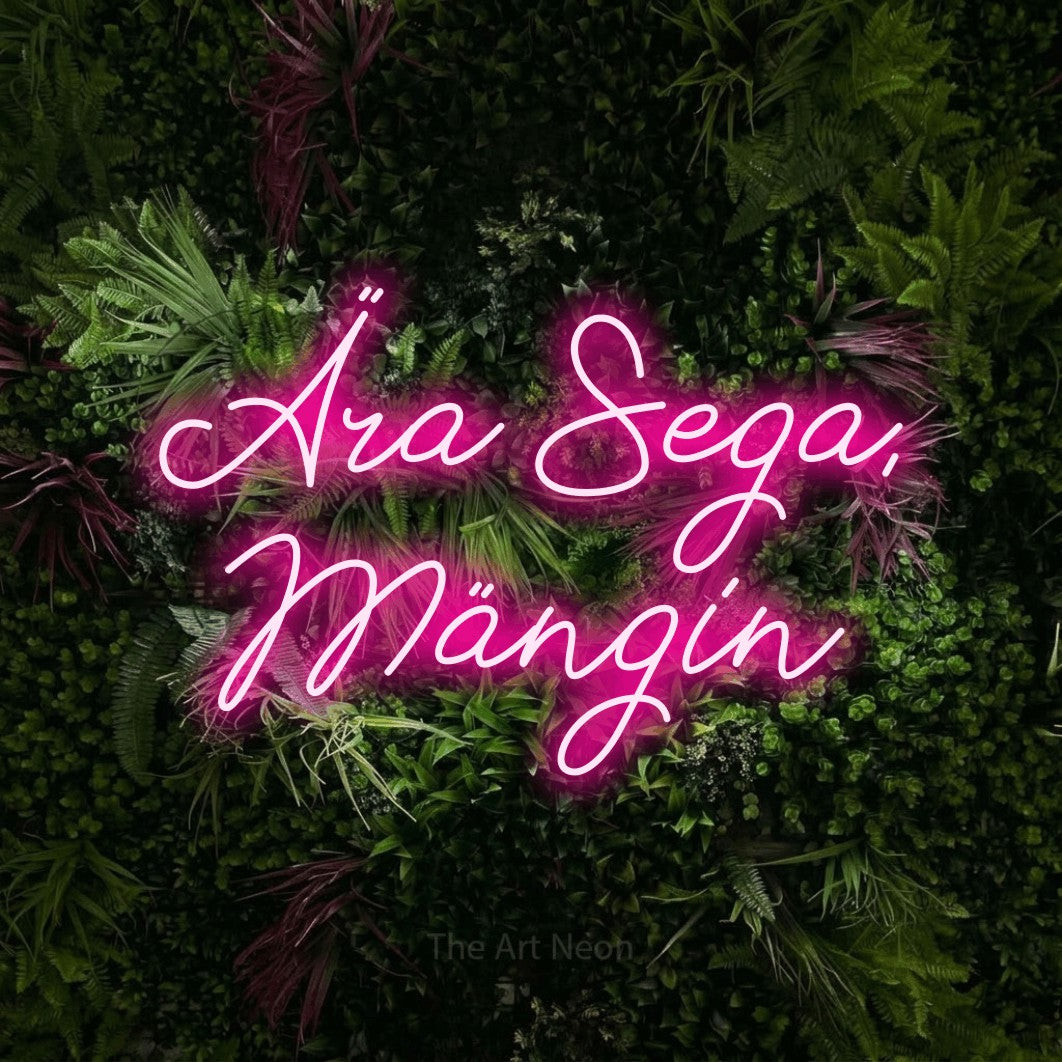 LED neon sign reading “Ära Sega, Mängin”, arranged in two lines.