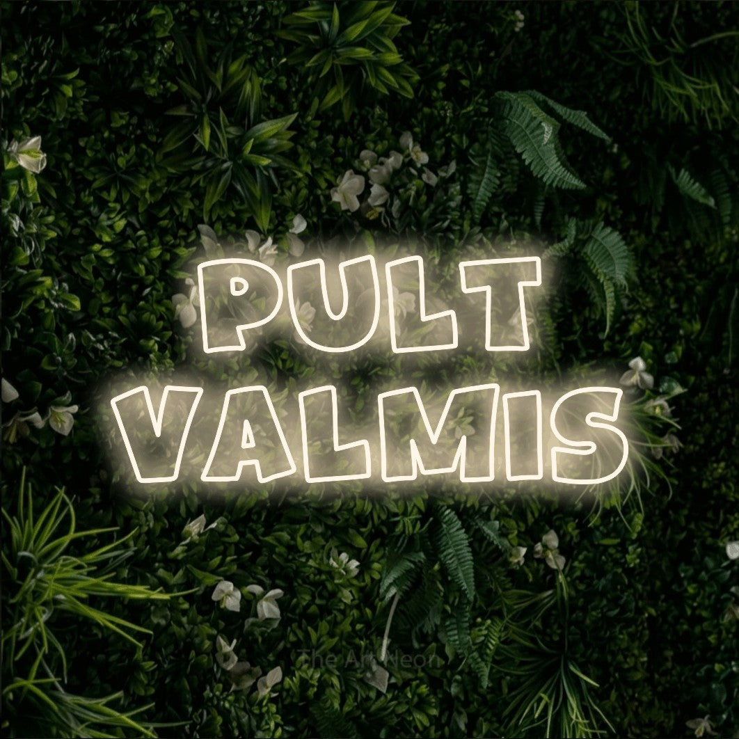 LED neon sign reading “PULT VALMIS”, arranged in two lines.