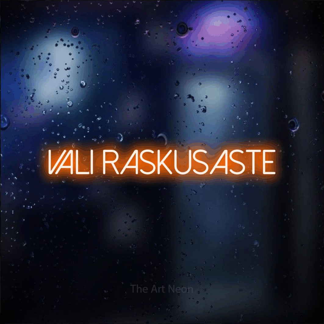 LED neon sign reading “Vali Raskusaste”, arranged in a single line.