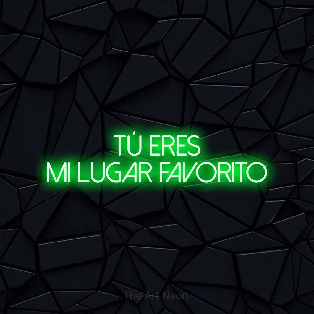 LED neon sign reading “TÚ ERES MI LUGAR FAVORITO”, arranged in 2 lines.