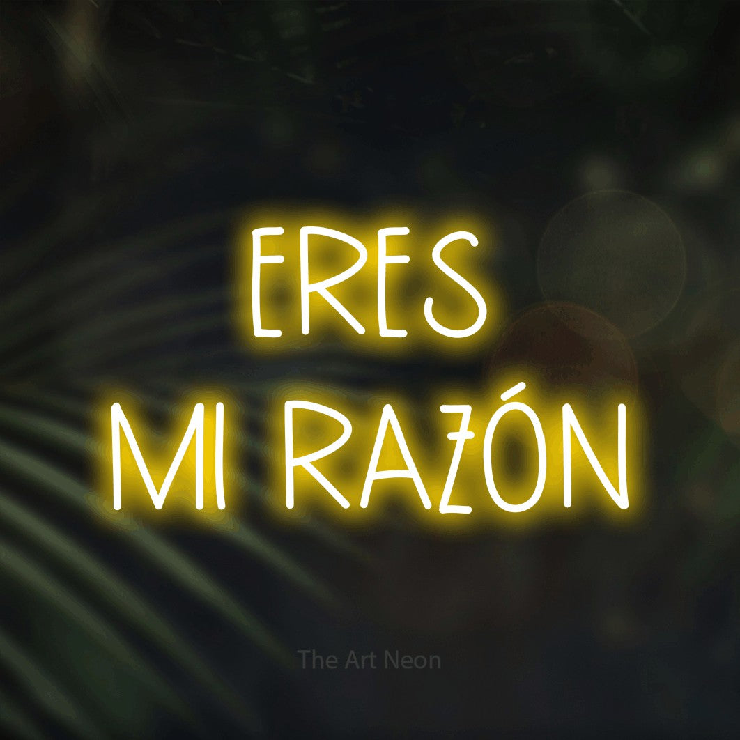 LED neon sign reading “ERES MI RAZÓN”, arranged in 2 lines.