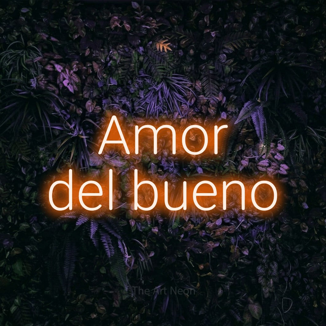 LED neon sign reading “Amor del bueno”, arranged in 2 lines.