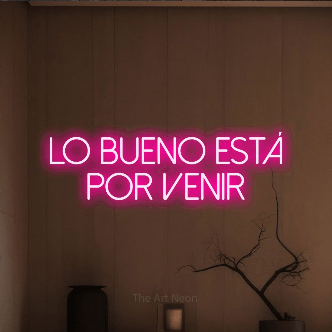 LED neon sign reading “lo bueno está por venir”, arranged in 2 lines.