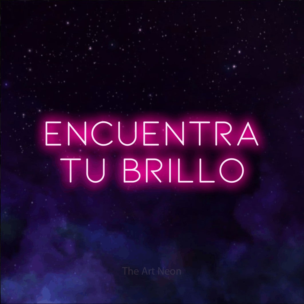 LED neon sign reading “ENCUENTRA TU BRILLO”, arranged in 2 lines.