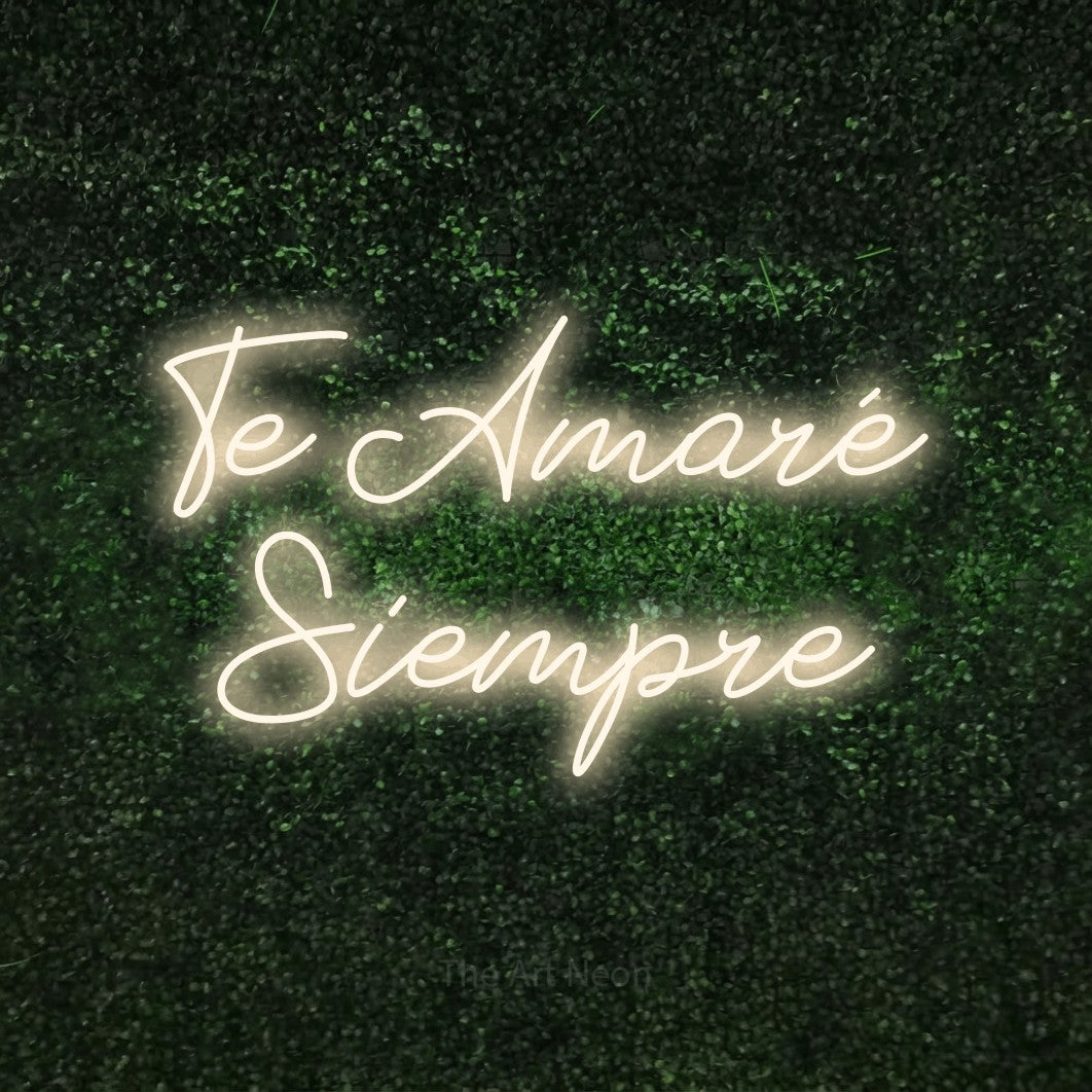 LED neon sign reading “Te Amaré Siempre”, arranged in 2 lines.