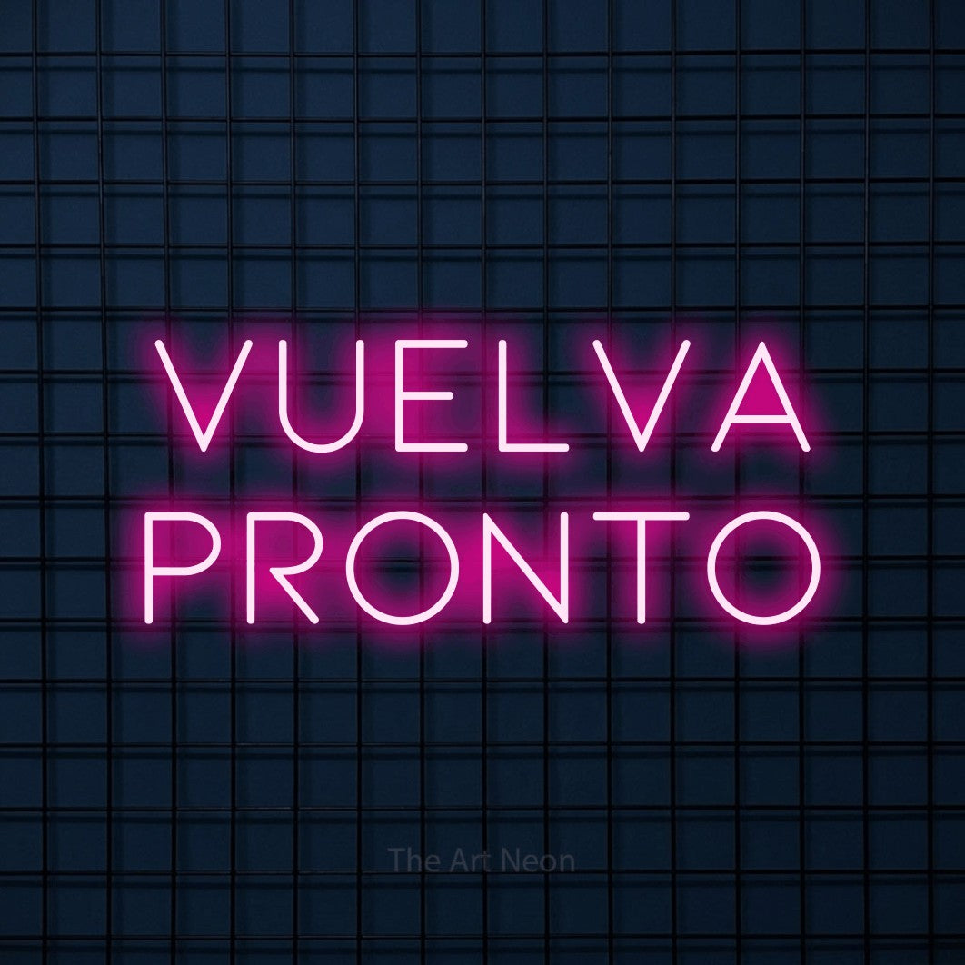 LED neon sign reading “Vuelva Pronto”, arranged in 2 lines.