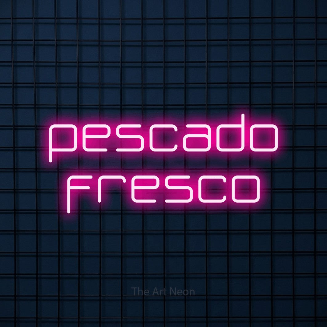 LED neon sign reading “pescado fresco”, arranged in 2 lines.