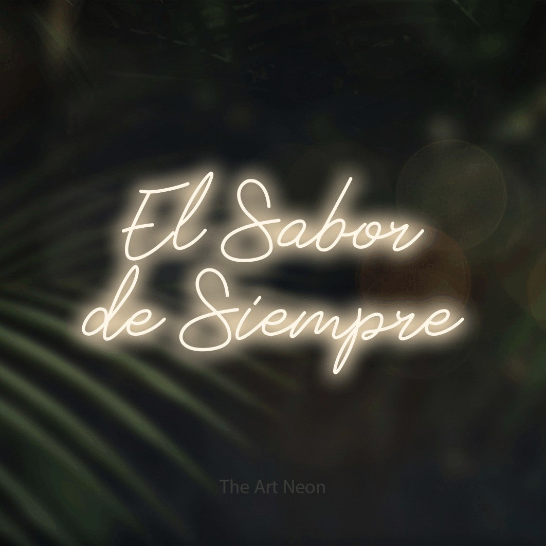 LED neon sign reading “El Sabor de Siempre”, arranged in 2 lines.