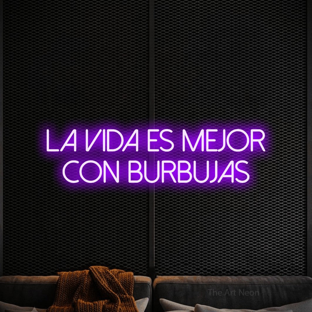 LED neon sign reading “La Vida Es Mejor con Burbujas”, arranged in 2 lines.
