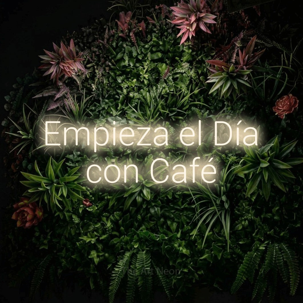 LED neon sign reading “Empieza el Día con Café”, arranged in 2 lines.