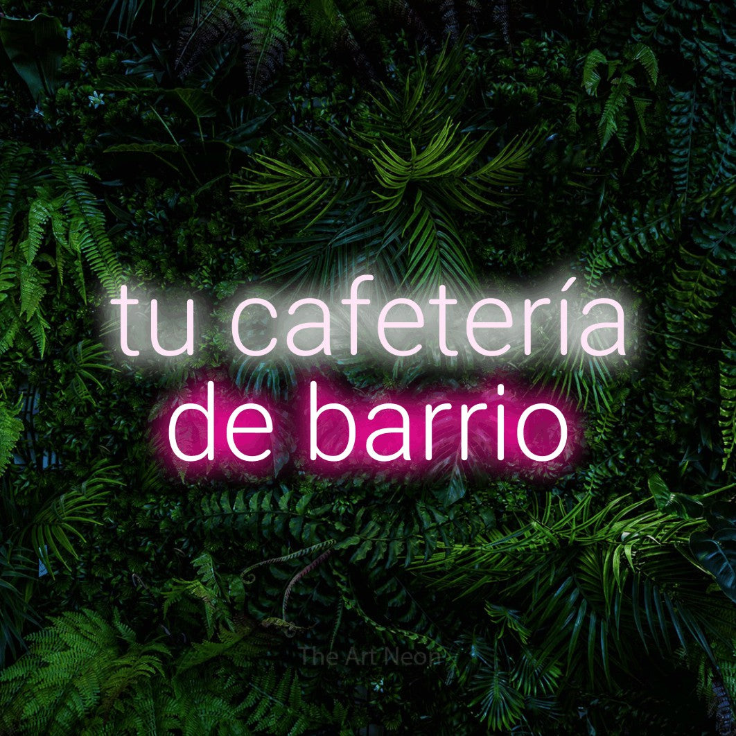 LED neon sign reading “tu cafetería de barrio”, arranged in 2 lines.
