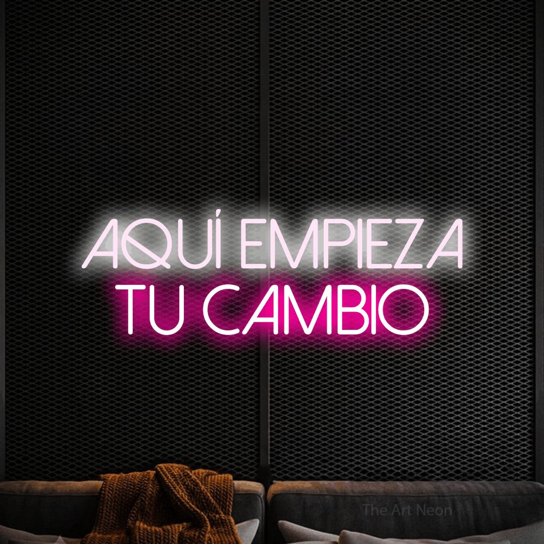LED neon sign reading “aquí empieza tu cambio”, arranged in 2 lines.