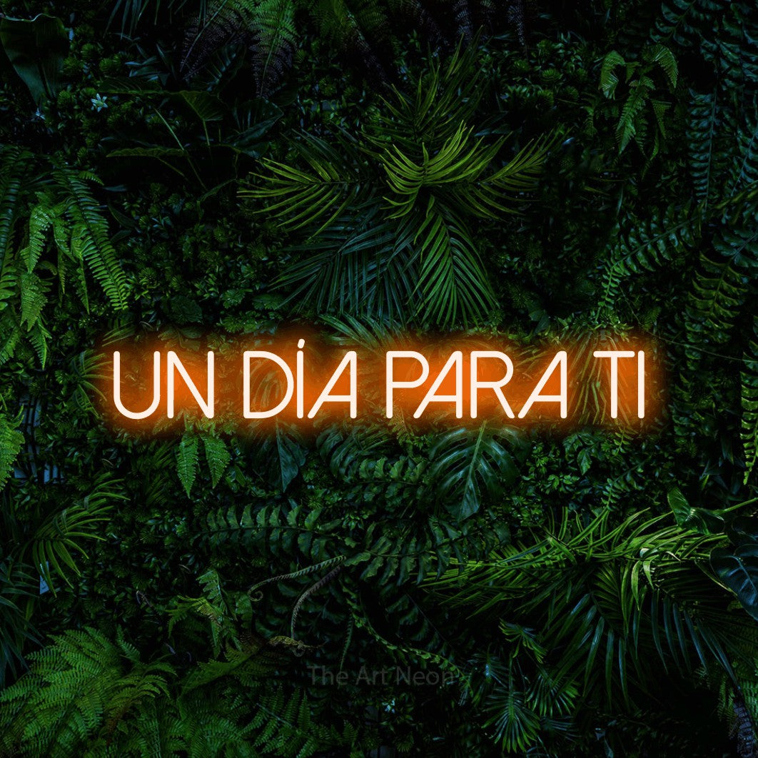 LED neon sign reading “UN DÍA PARA TI”, arranged in a single line.