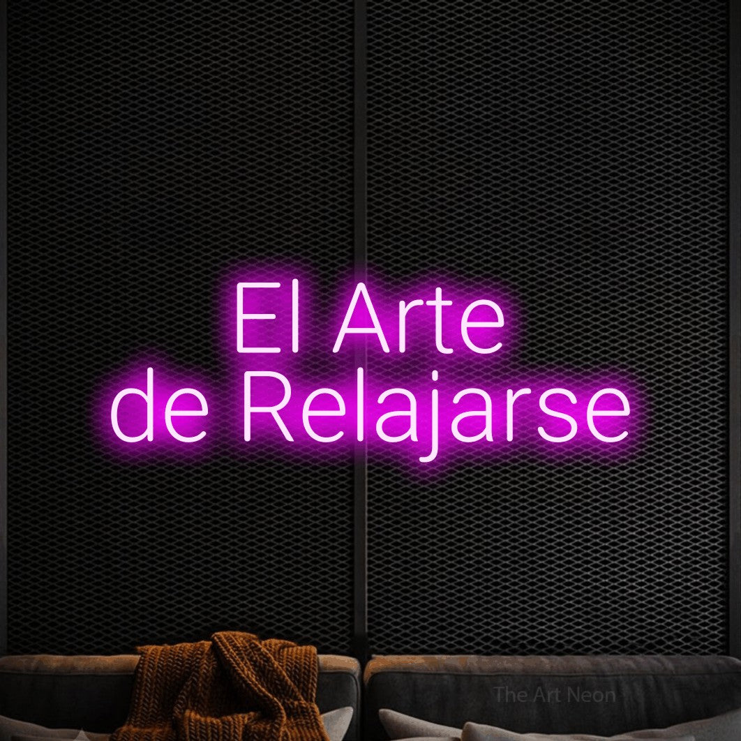 LED neon sign reading “El Arte de Relajarse”, arranged in 2 lines.