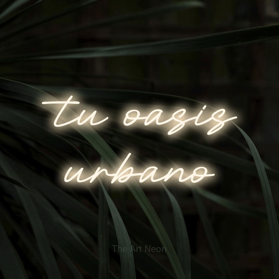 LED neon sign reading “tu oasis urbano”, arranged in 2 lines.