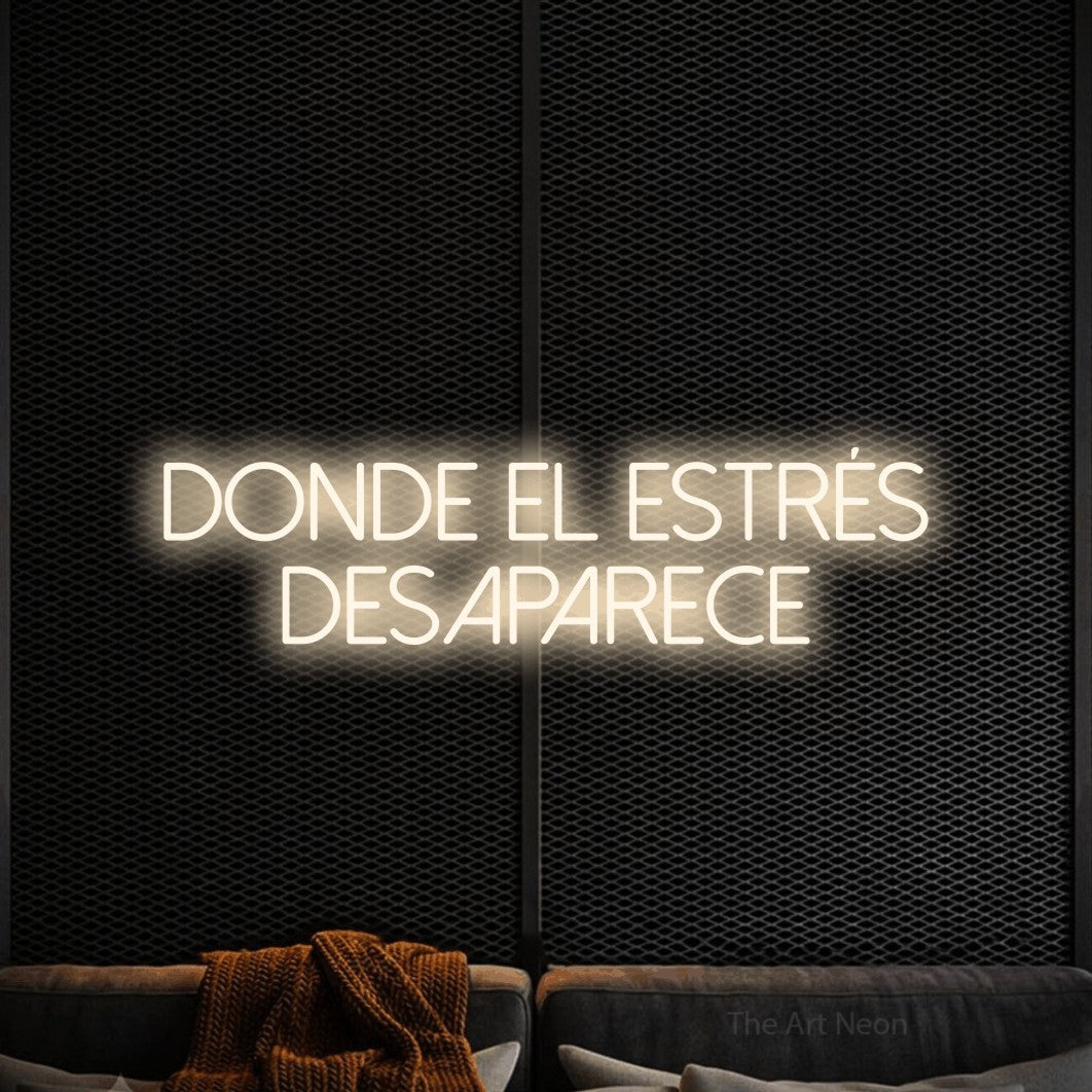 LED neon sign reading “Donde el Estrés Desaparece”, arranged in 2 lines.