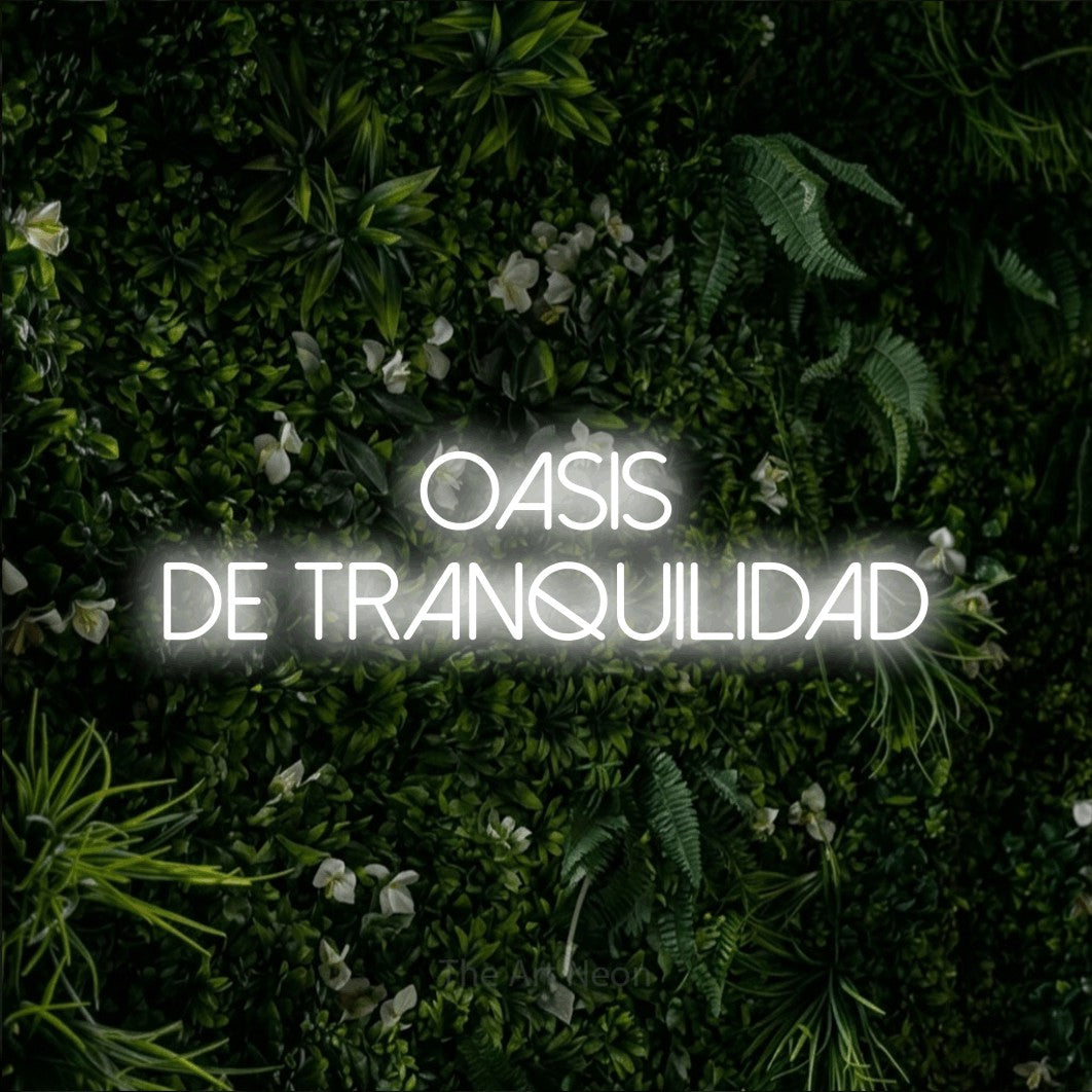 LED neon sign reading “Oasis de Tranquilidad”, arranged in 2 lines.
