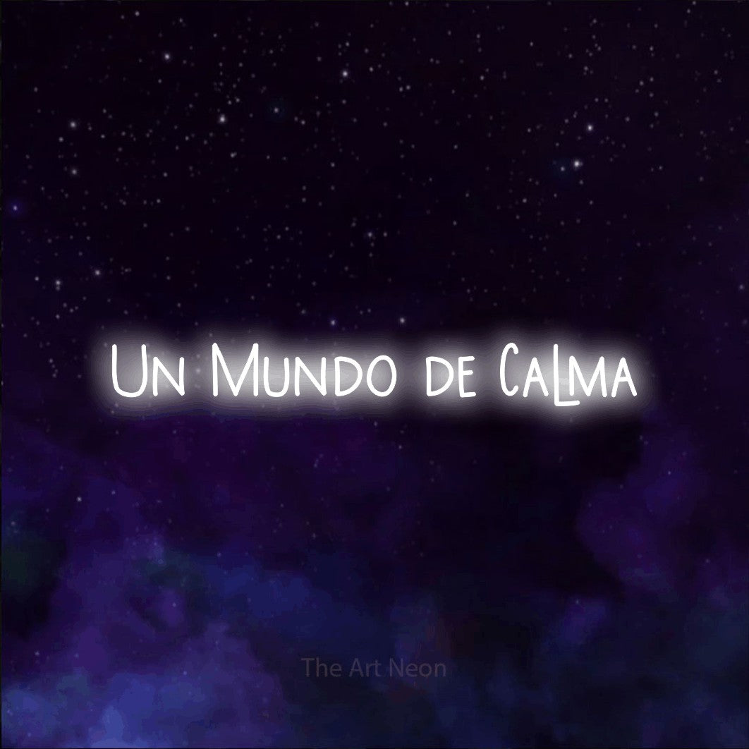 LED neon sign reading “Un Mundo de Calma”, arranged in a single line.
