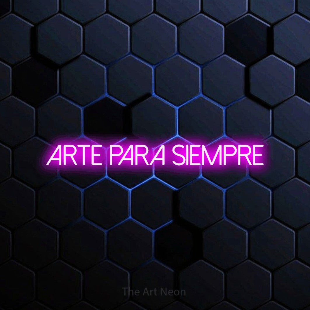 LED neon sign reading “ARTE PARA SIEMPRE”, arranged in a single line.
