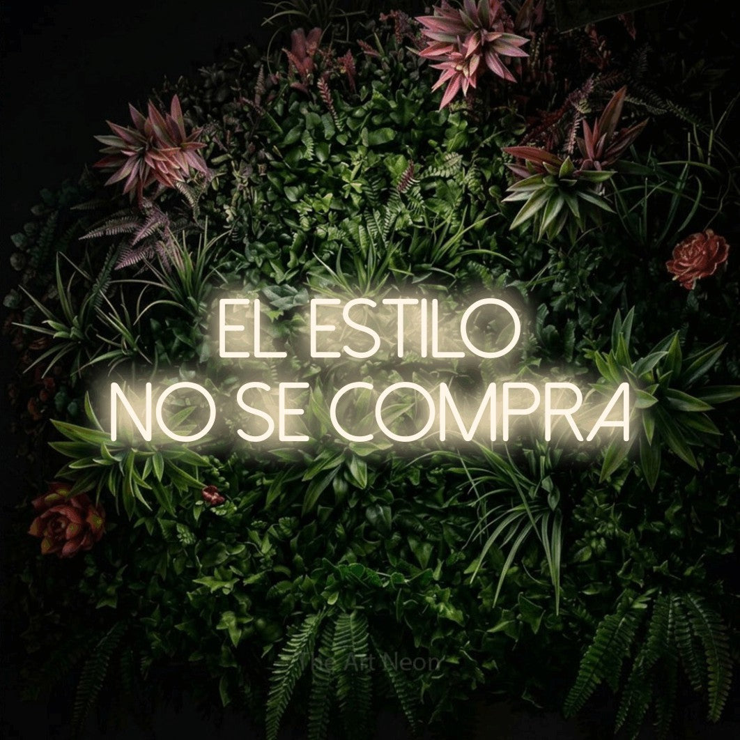 LED neon sign reading “el estilo no se compra”, arranged in 2 lines.