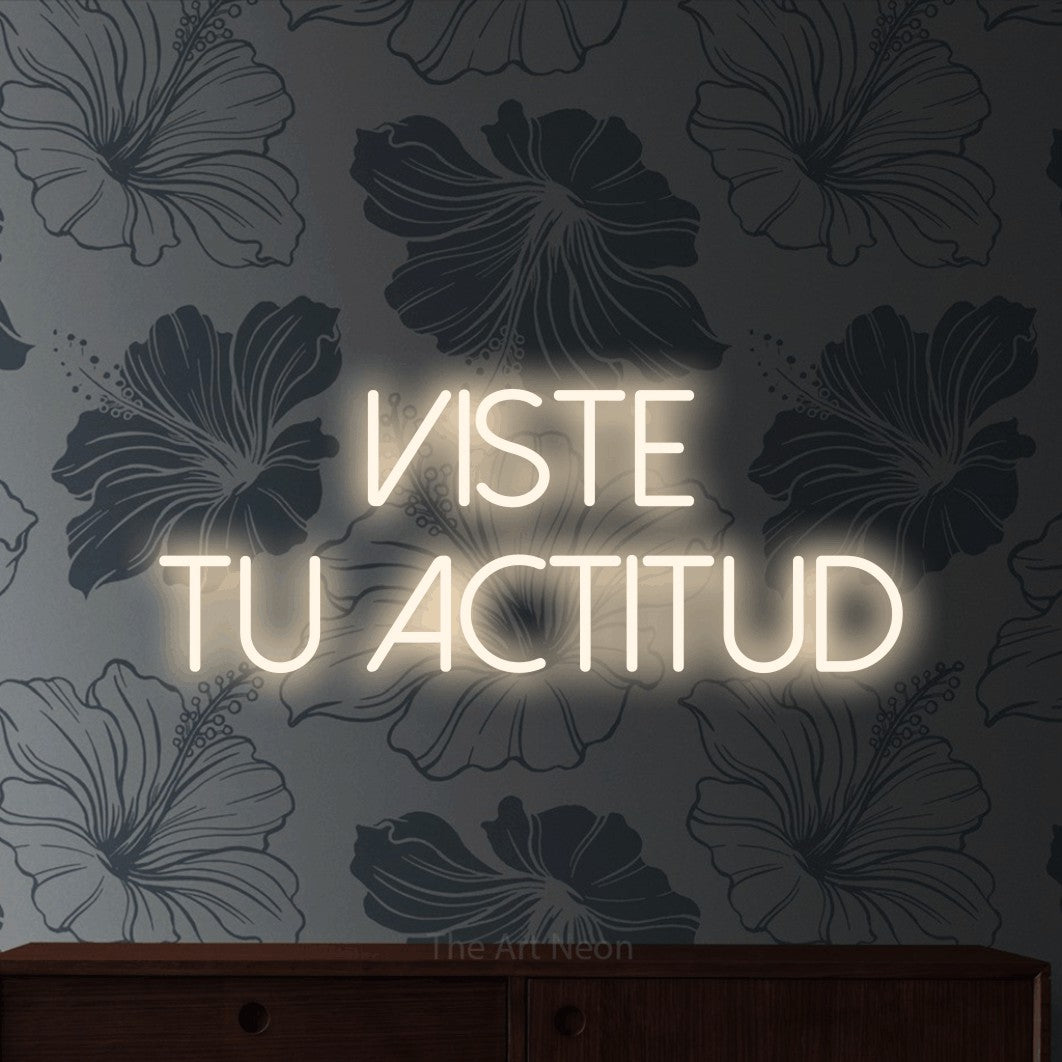 LED neon sign reading “viste tu actitud”, arranged in 2 lines.