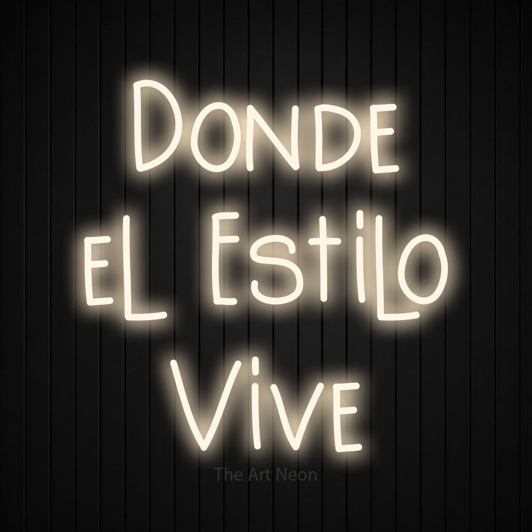 LED neon sign reading “Donde el Estilo Vive”, arranged in 3 lines.