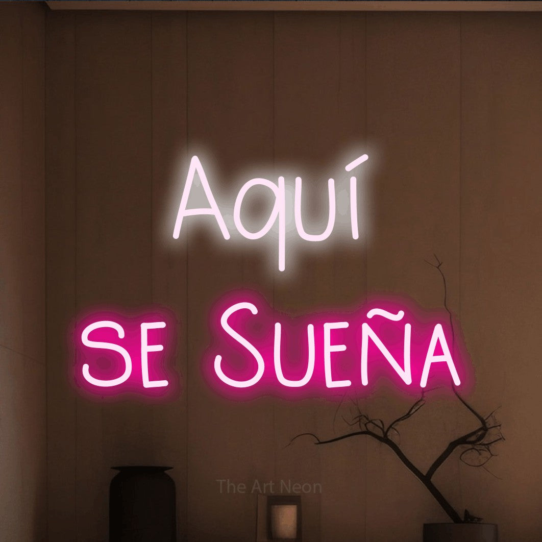 LED neon sign reading “Aquí se Sueña”, arranged in 2 lines.