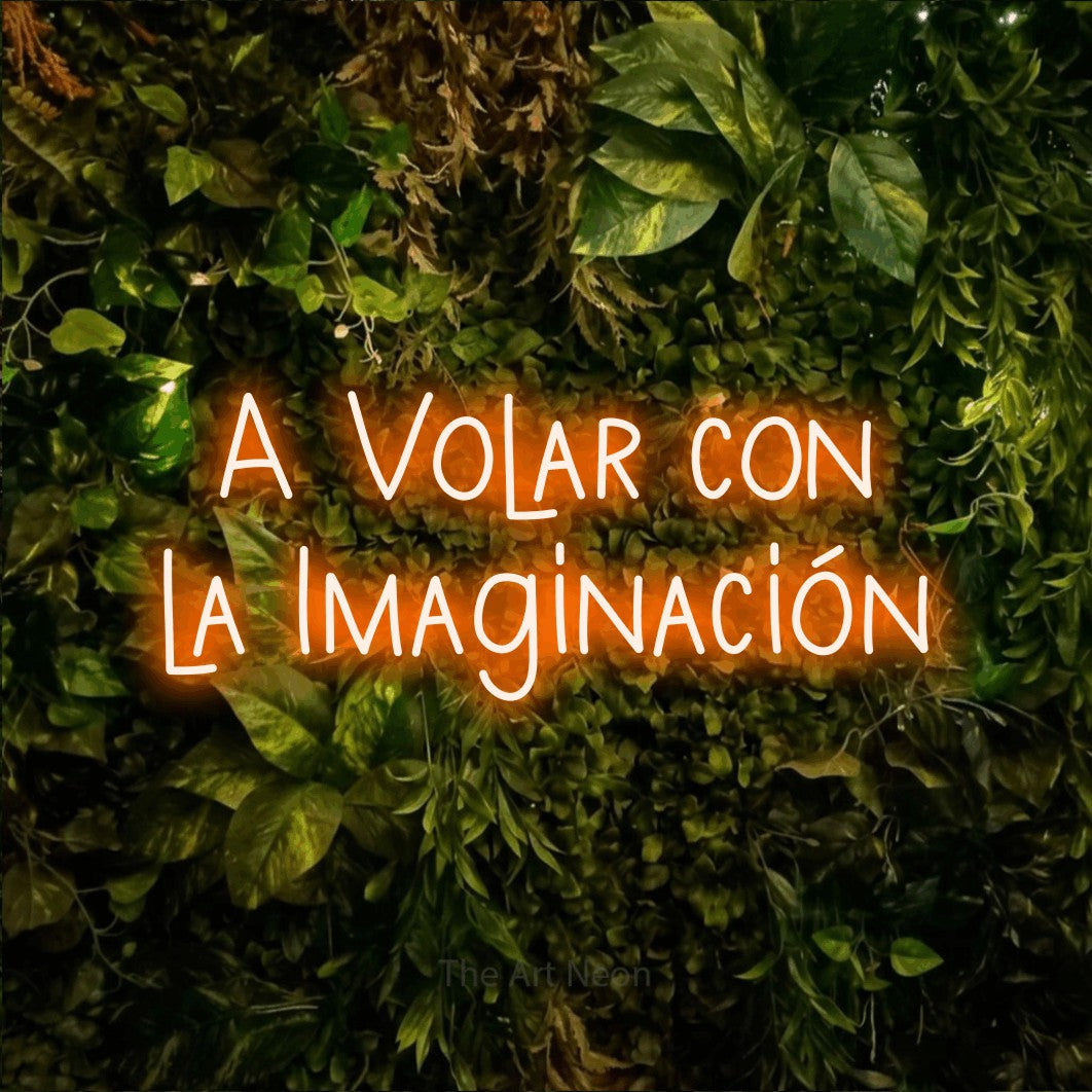 LED neon sign reading “A Volar con la Imaginación”, arranged in 2 lines.