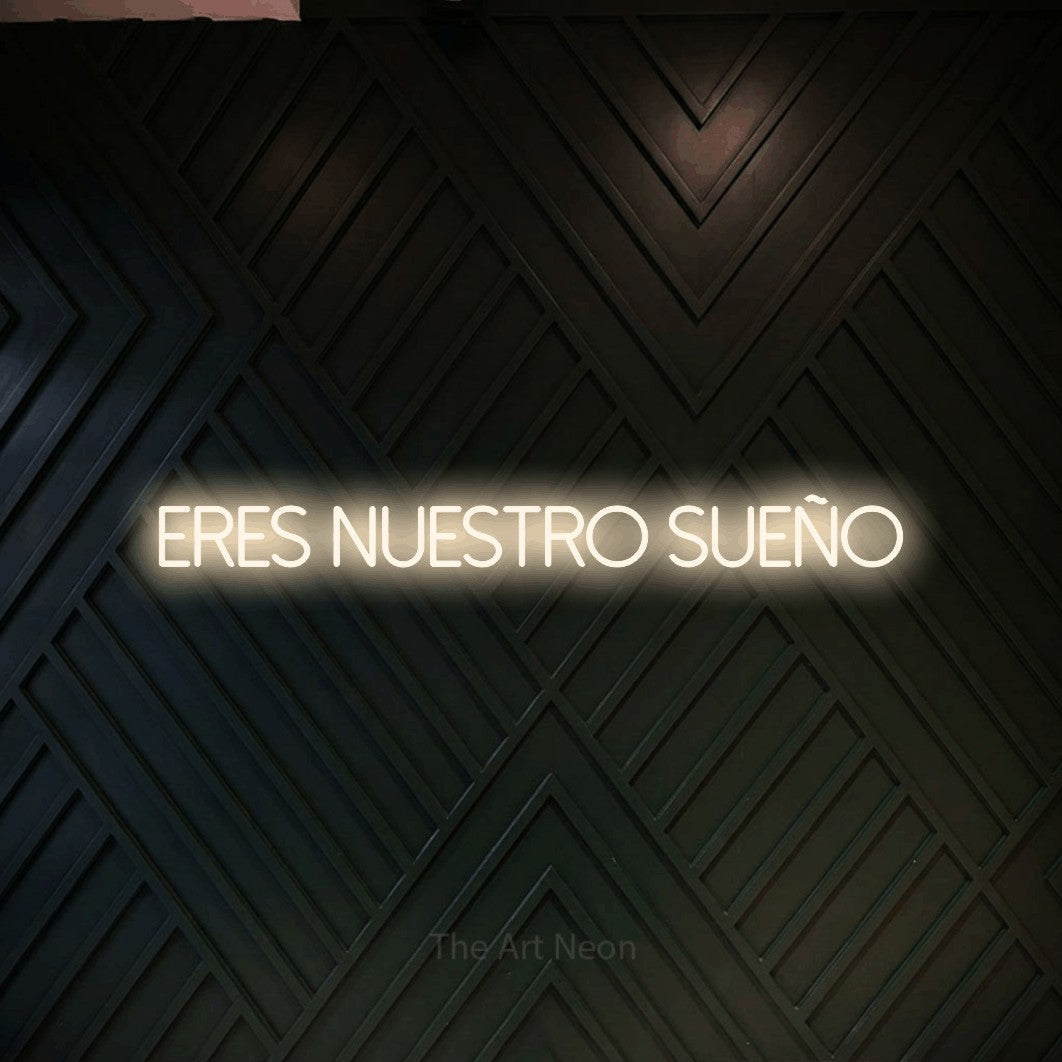 LED neon sign reading “ERES NUESTRO SUEÑO”, arranged in a single line.