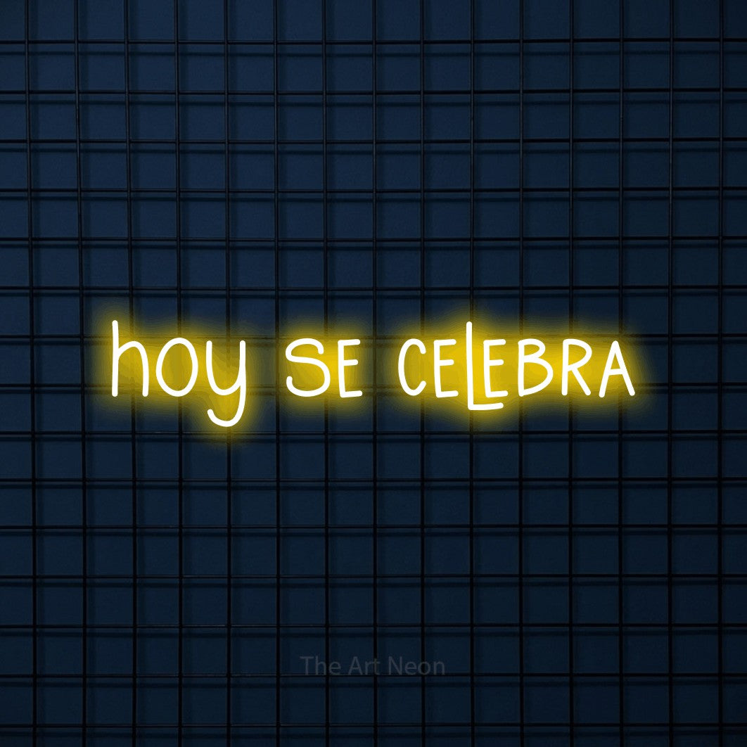 LED neon sign reading “hoy se celebra”, arranged in a single line.