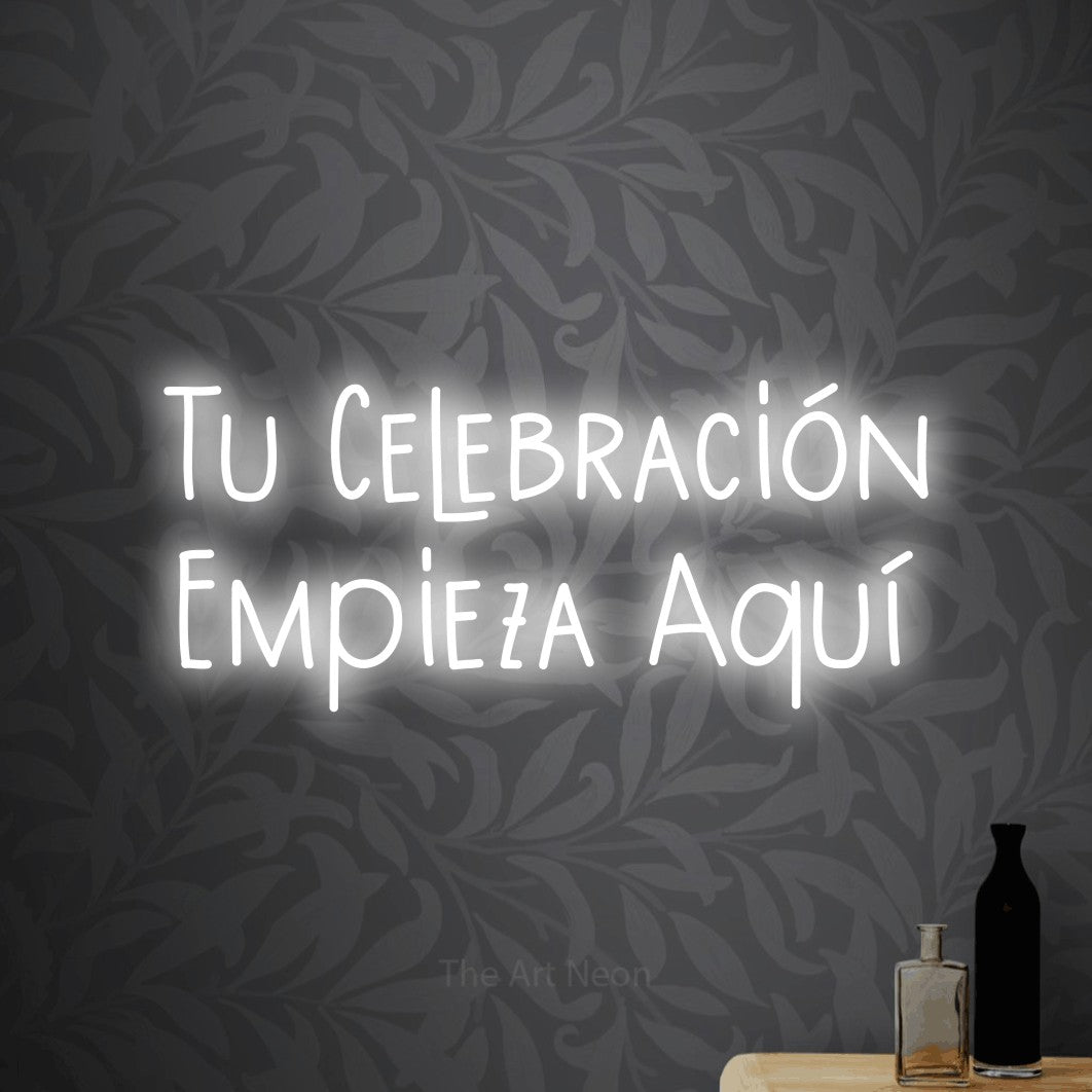 LED neon sign reading “Tu Celebración Empieza Aquí”, arranged in 2 lines.