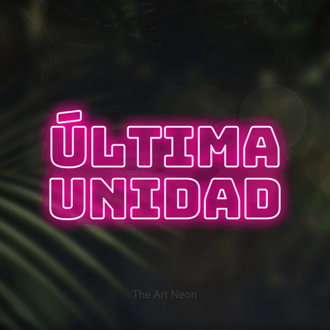 LED neon sign reading “última unidad”, arranged in 2 lines.