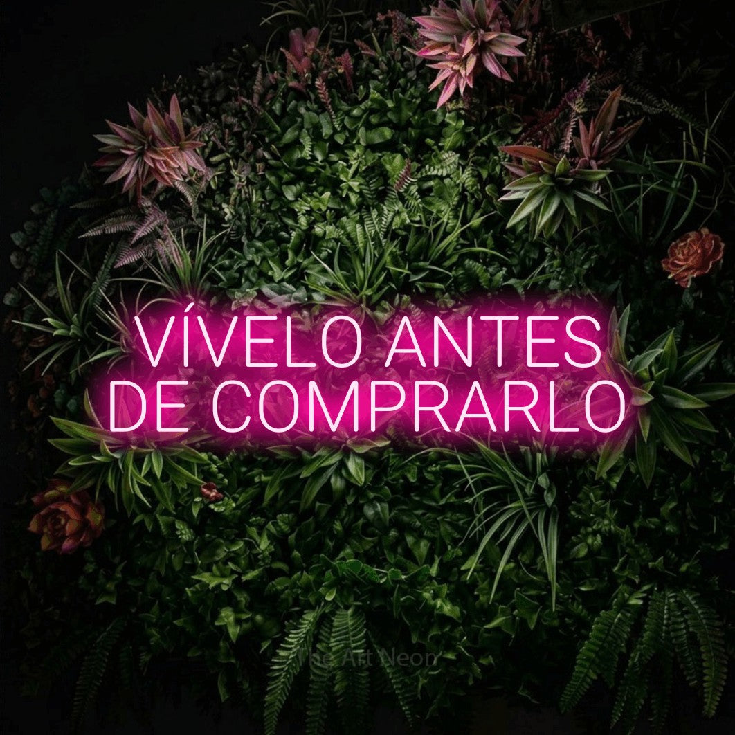 LED neon sign reading “VÍVELO ANTES DE COMPRARLO”, arranged in 2 lines.