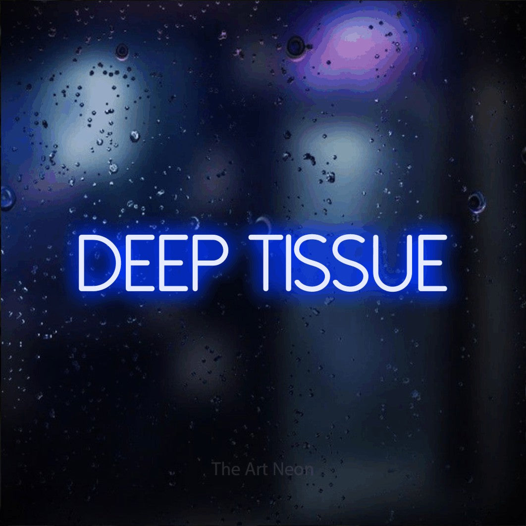 LED neon sign reading “Deep tissue”, arranged in a single line.