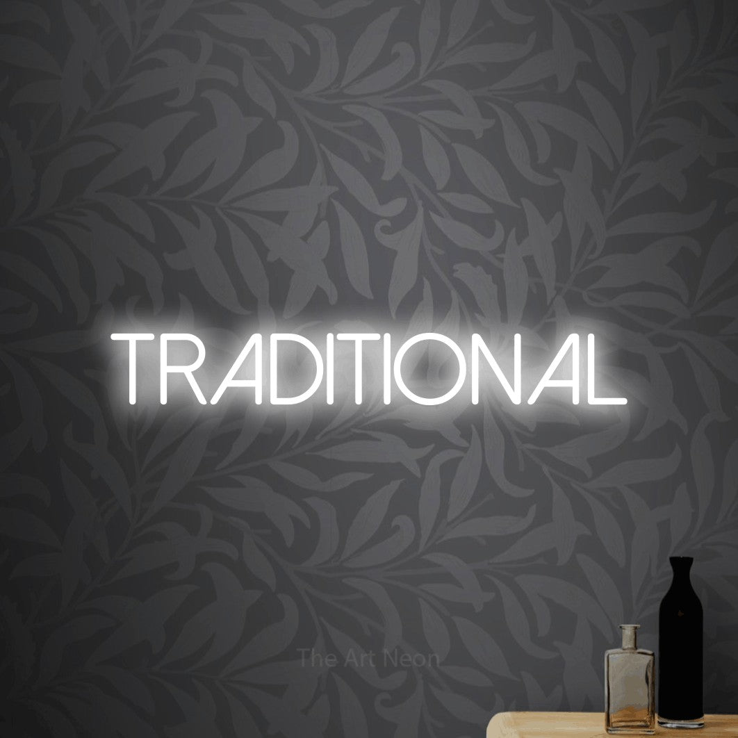 LED neon sign reading “Traditional”, arranged in a single line.