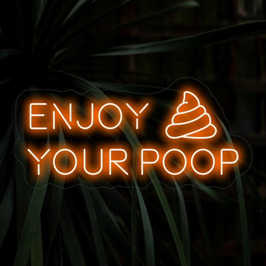 "Enjoy Your Poop Neon Sign" lights up with humor, embracing the lighthearted side of life. Perfect for spaces that appreciate playful and witty expressions.