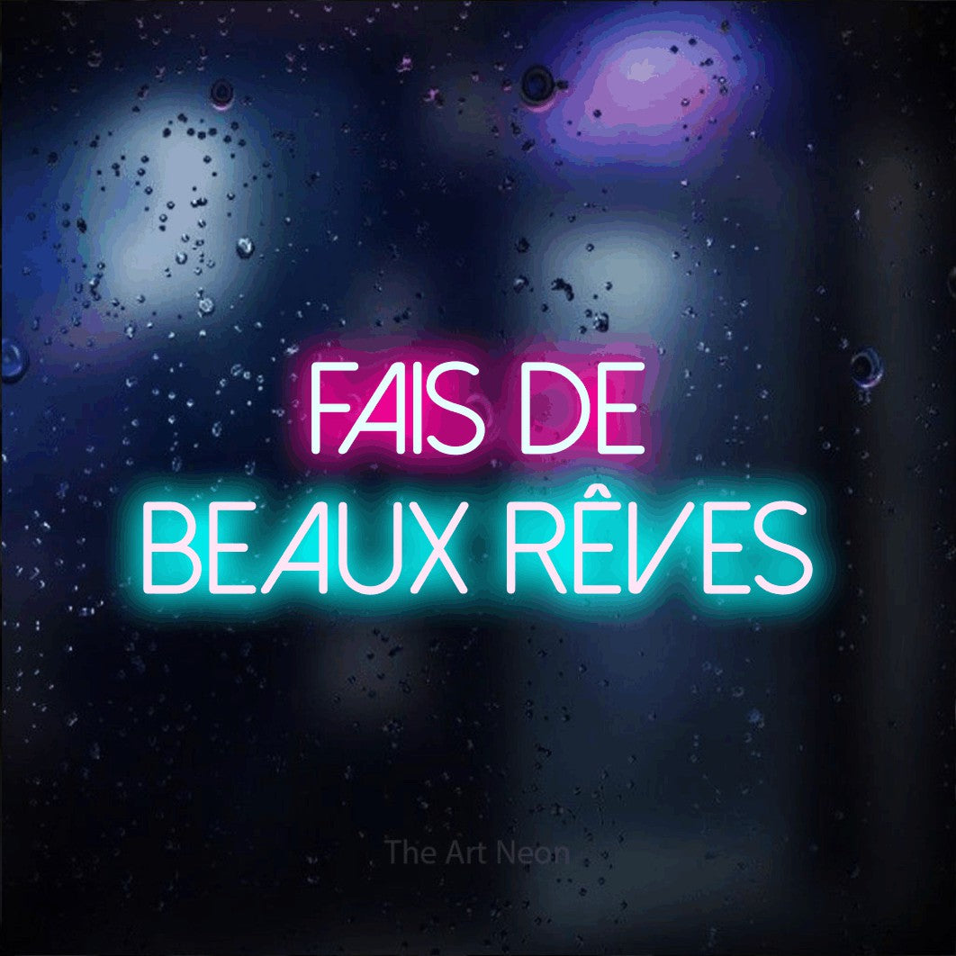 LED neon sign reading “FAIS DE BEAUX RÊVES”, arranged in 2 lines.