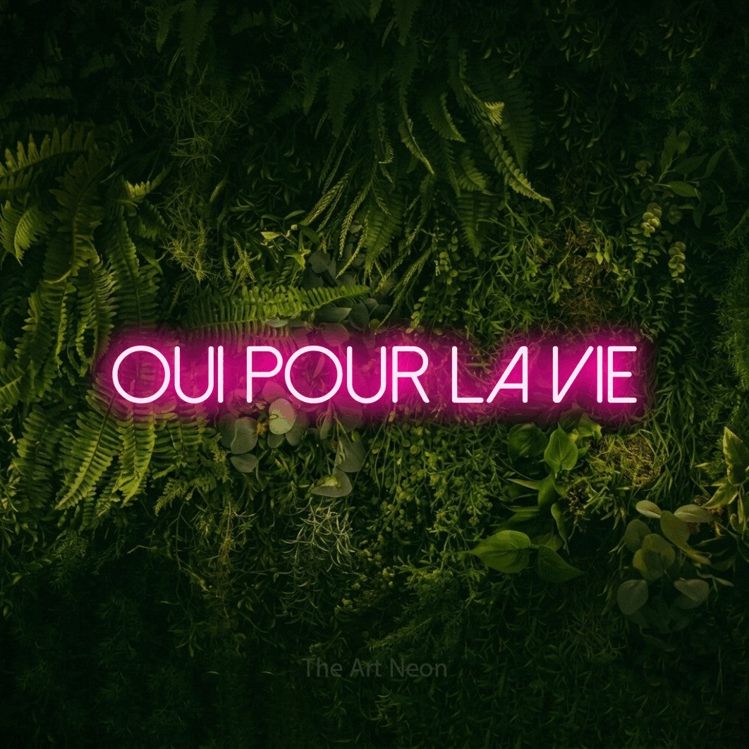 LED neon sign reading “OUI POUR LA VIE”, arranged in a single line.